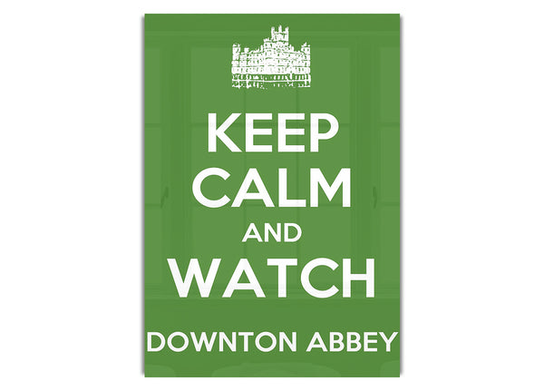 Keep Calm Downton Abbey