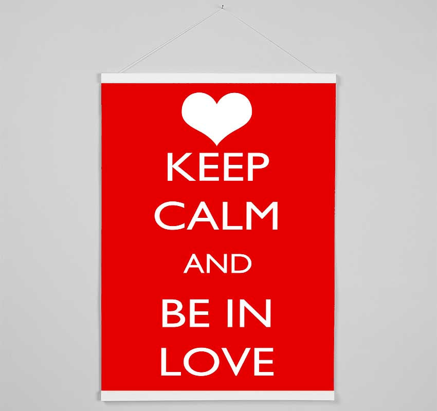 Love Quote Keep Calm Be In Love Hanging Poster - Wallart-Direct UK