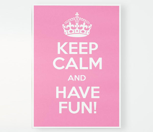 Keep Calm Fun Pink Print Poster Wall Art