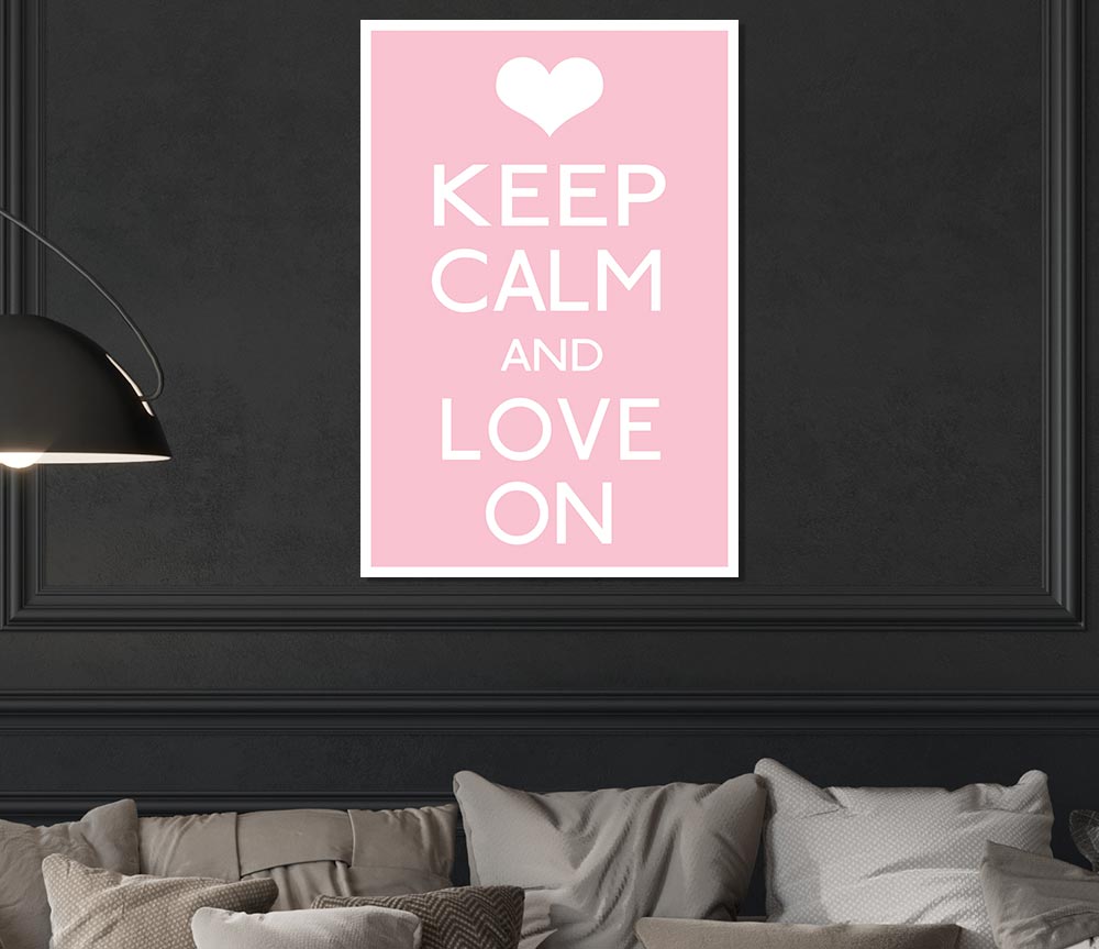 Keep Calm Love On Print Poster Wall Art