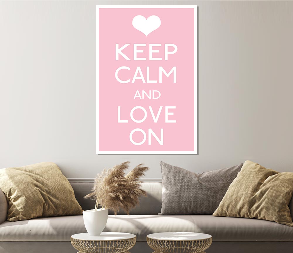 Keep Calm Love On Print Poster Wall Art