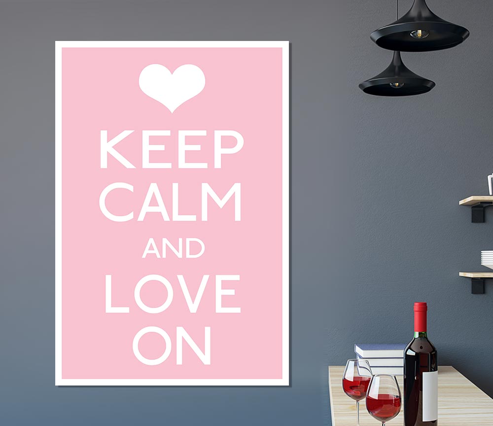 Keep Calm Love On Print Poster Wall Art