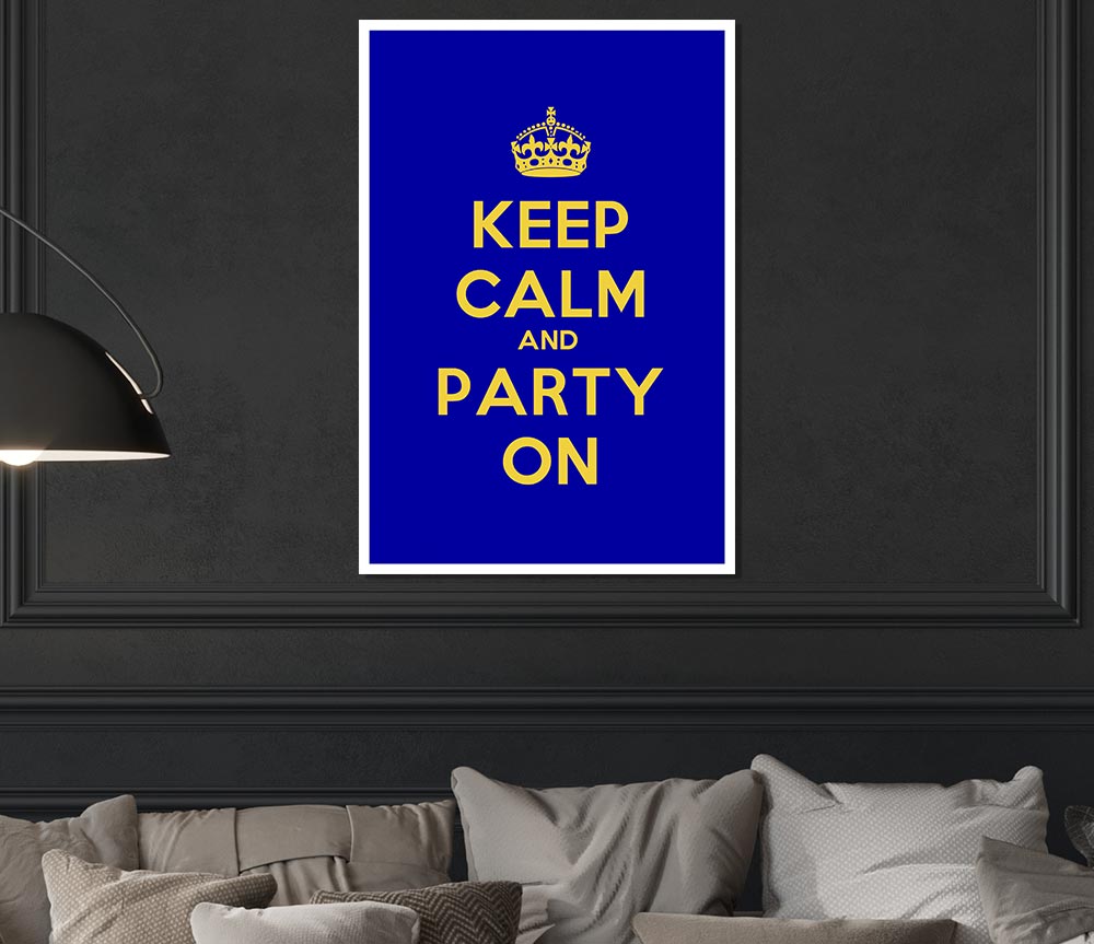 Keep Calm Party On Print Poster Wall Art