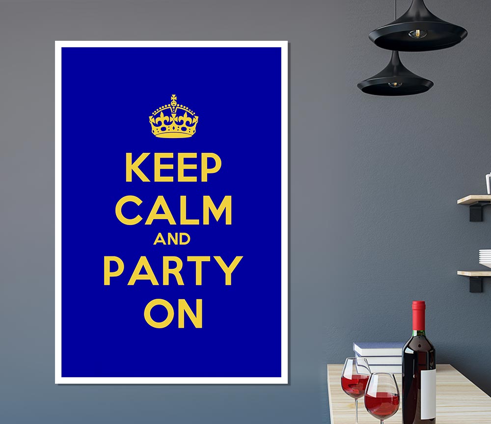 Keep Calm Party On Print Poster Wall Art