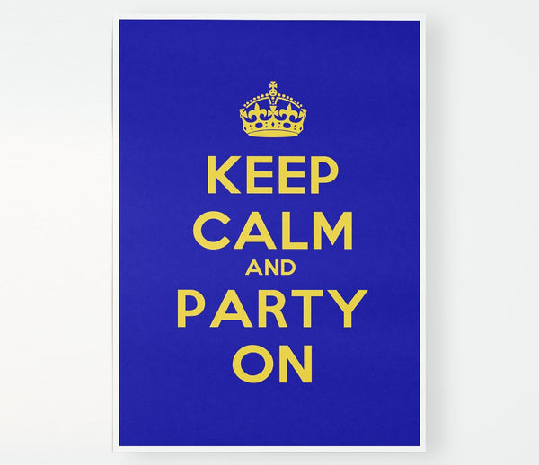 Keep Calm Party On Print Poster Wall Art