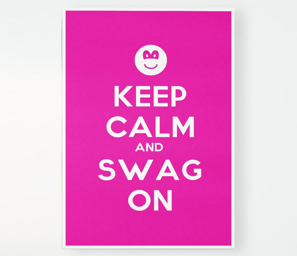 Keep Calm Swag On Print Poster Wall Art