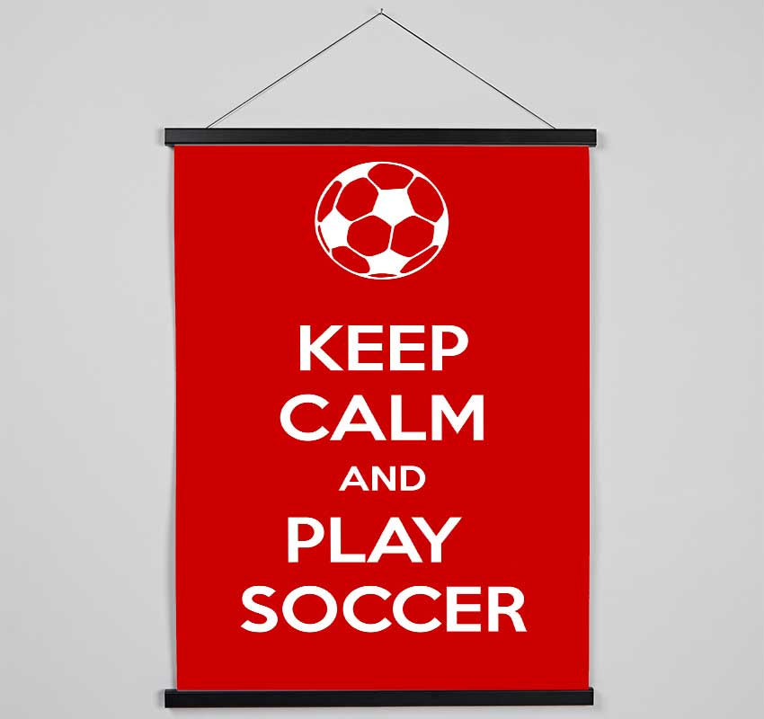 Keep Calm And Play Soccer Hanging Poster - Wallart-Direct UK