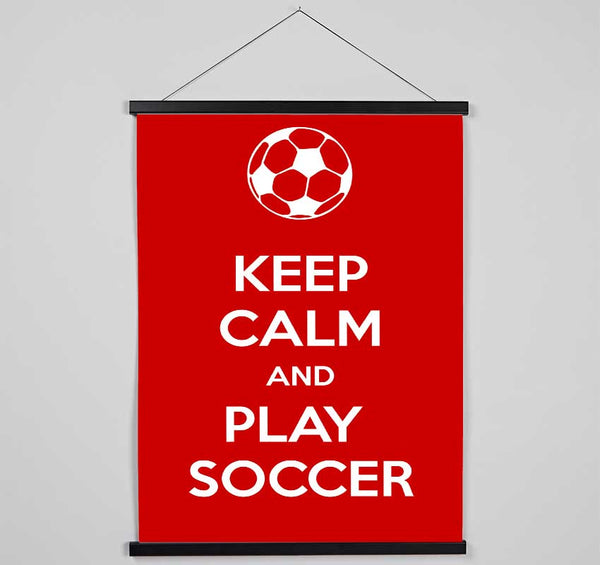 Keep Calm And Play Soccer Hanging Poster - Wallart-Direct UK