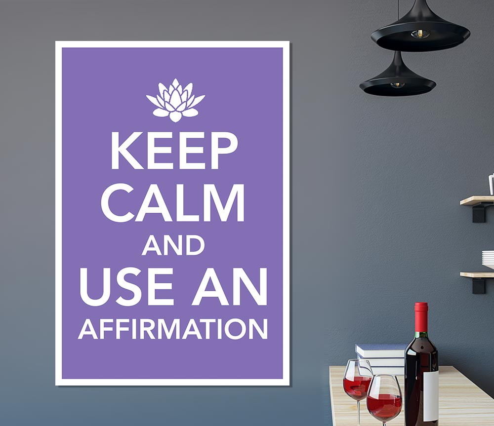 Keep Calm Affirmation Print Poster Wall Art