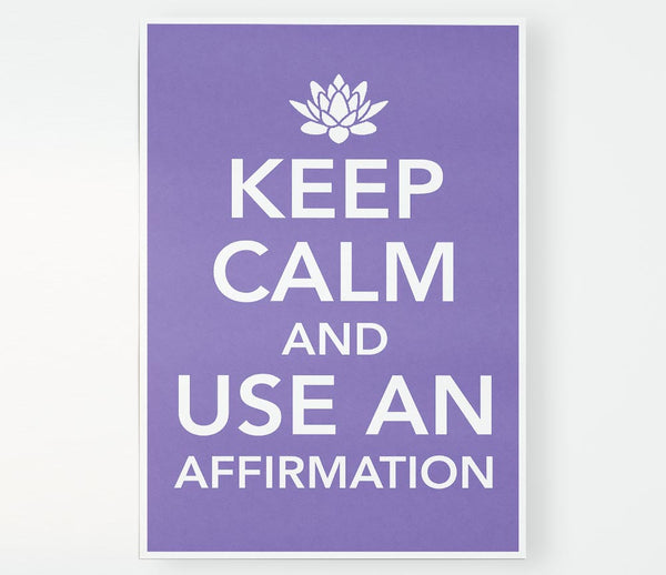 Keep Calm Affirmation Print Poster Wall Art