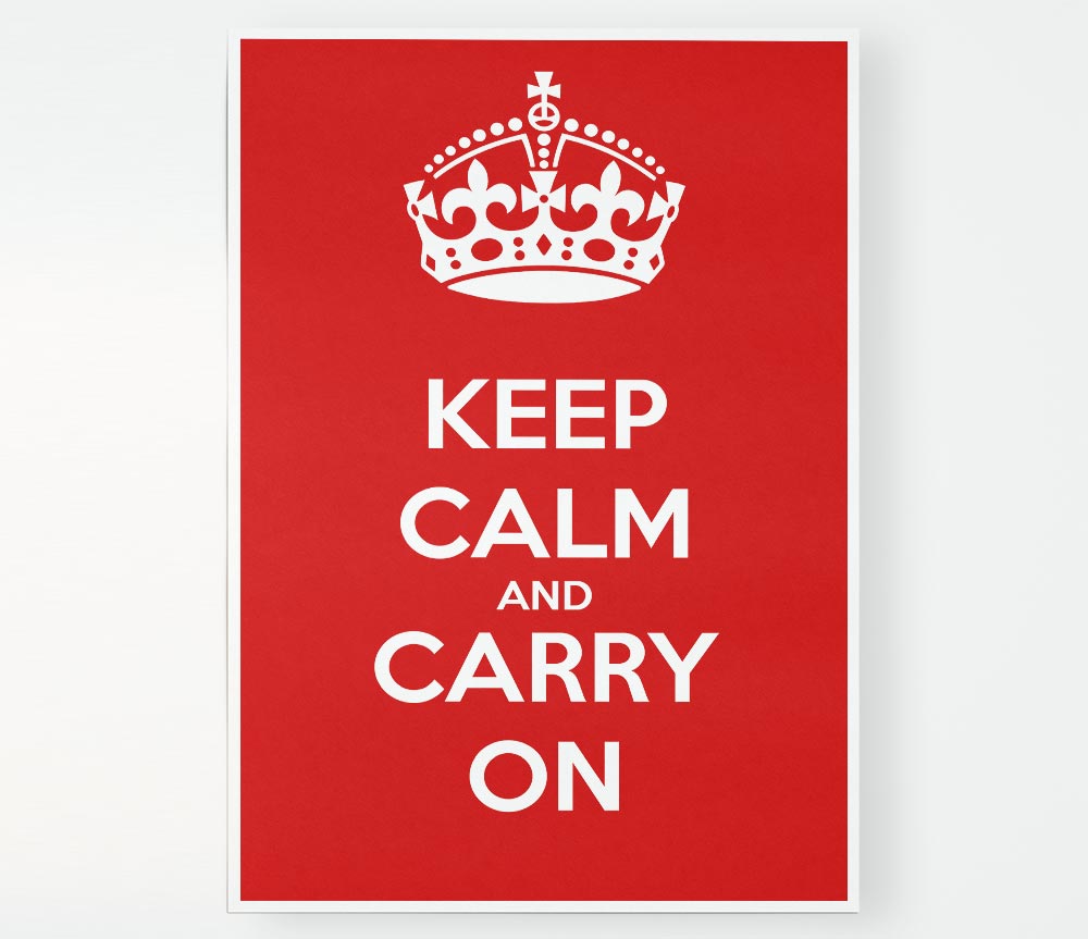 Keep Calm And Carry On Print Poster Wall Art