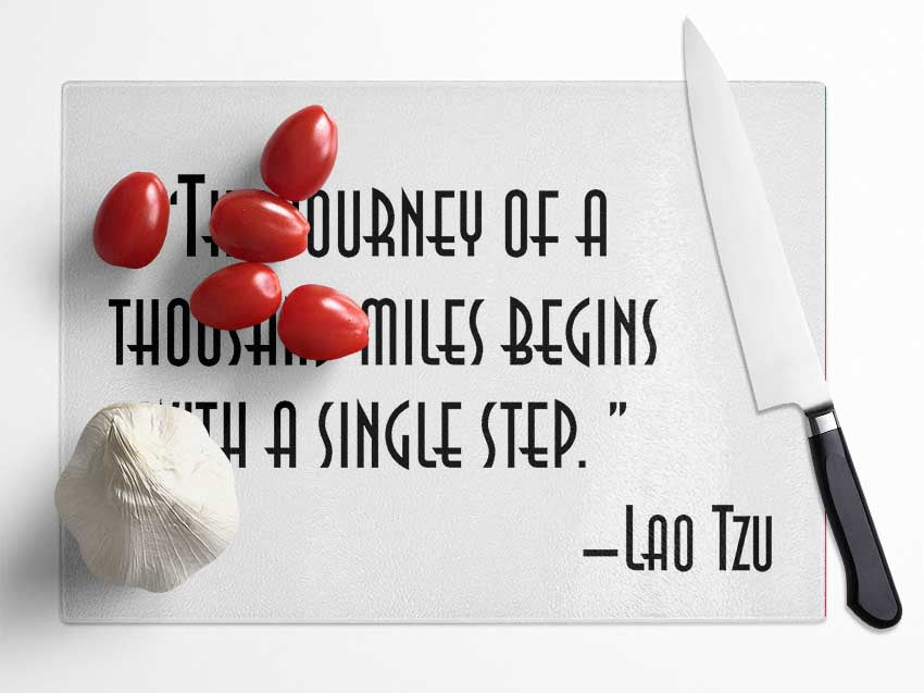 Motivational Quote Lao Tzu The Journey Of A Thousand Miles Glass Chopping Board