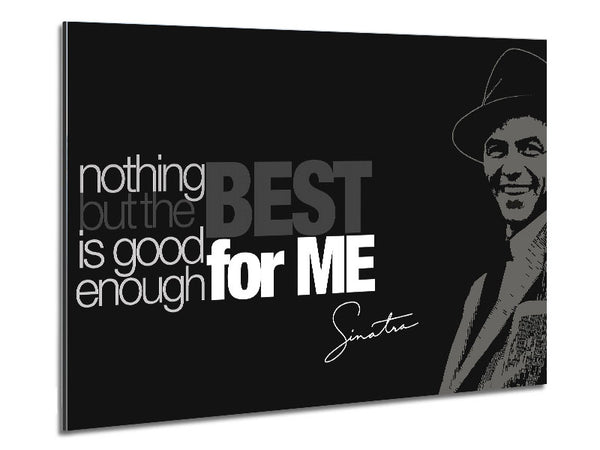 Movie Quote Sinatra Nothing But The Best