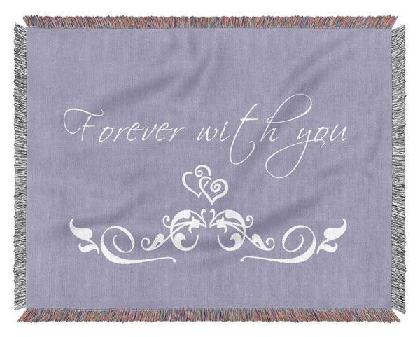 Love Quote Forever With You Lilac Woven Blanket