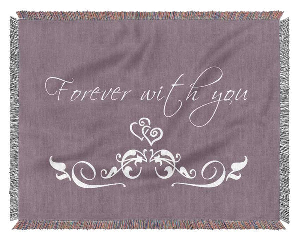 Love Quote Forever With You Dusty Pink Woven Blanket