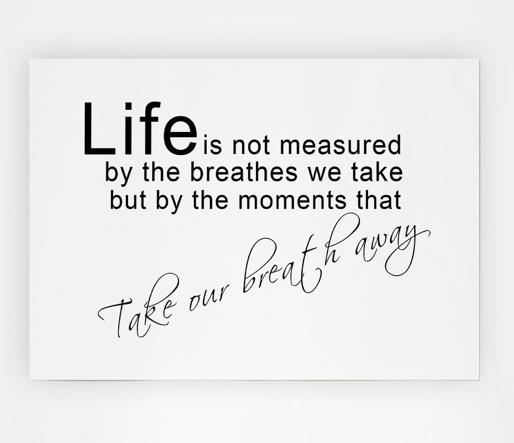 Life Is Not Measured White Print Poster Wall Art