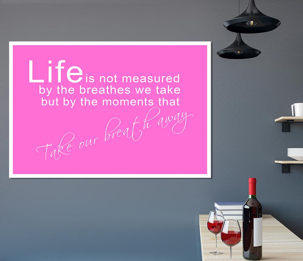 Life Is Not Measured Vivid Pink Print Poster Wall Art