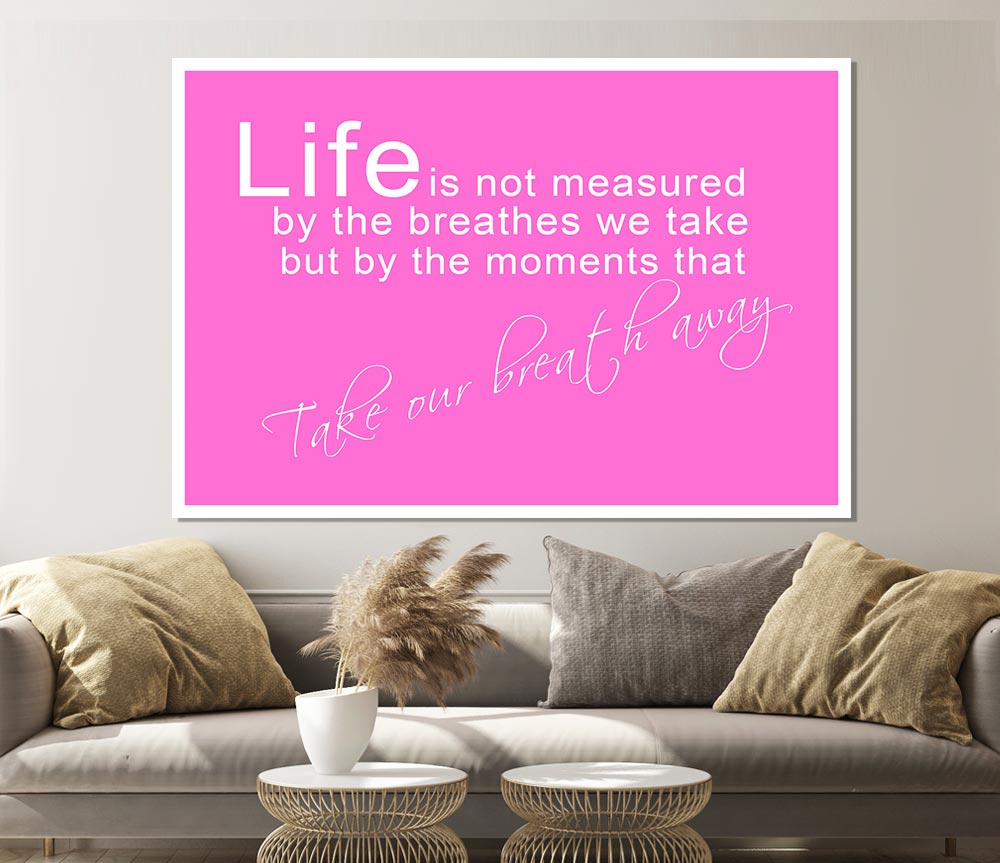 Life Is Not Measured Vivid Pink Print Poster Wall Art