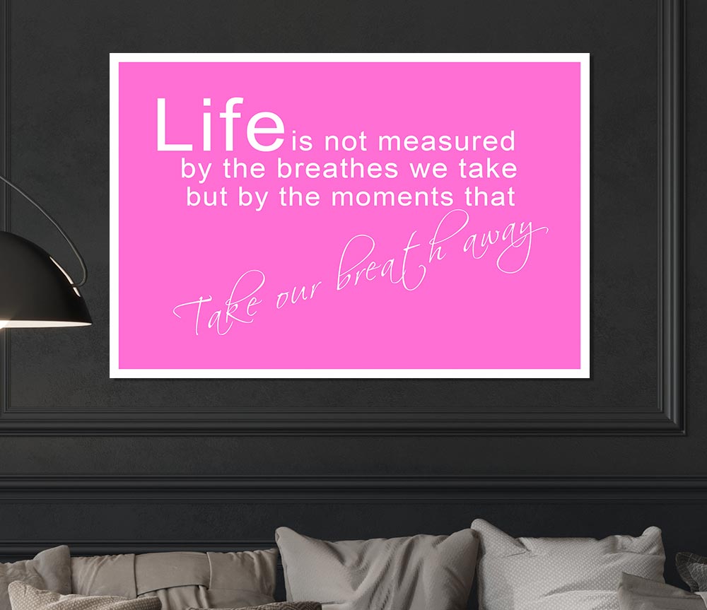 Life Is Not Measured Vivid Pink Print Poster Wall Art