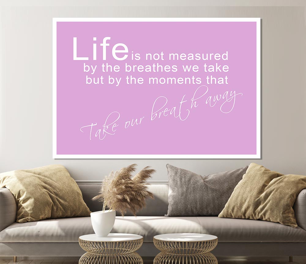 Life Is Not Measured Pink Print Poster Wall Art