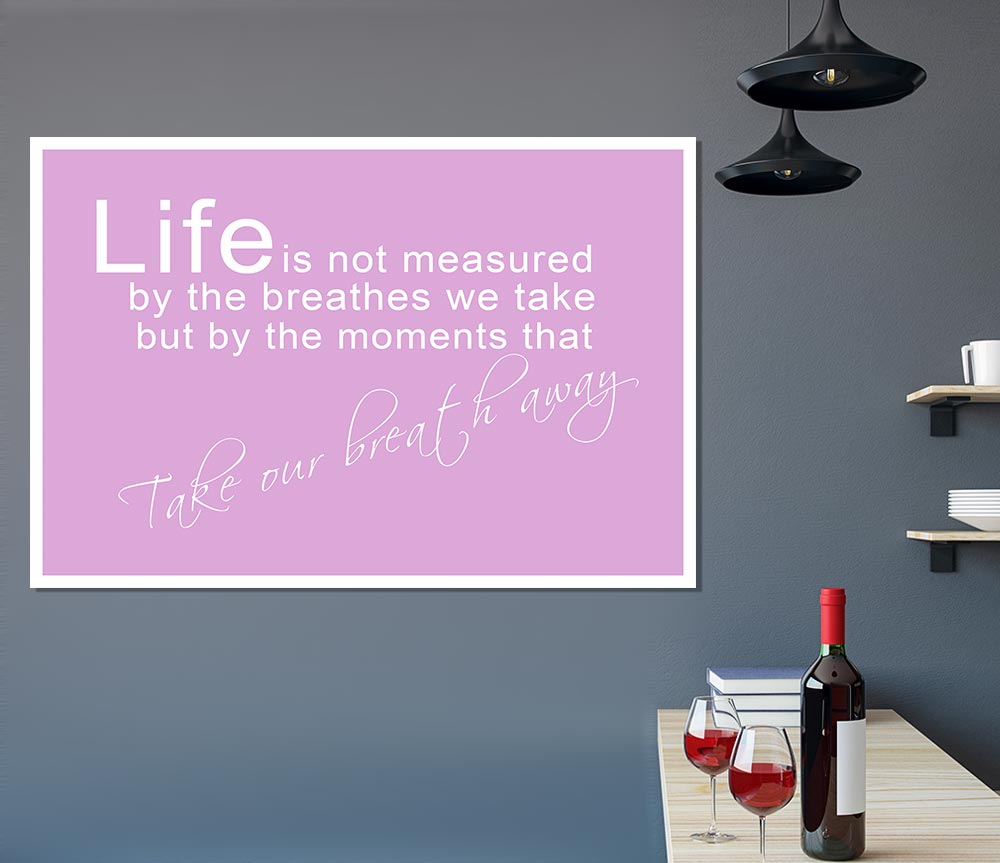 Life Is Not Measured Pink Print Poster Wall Art