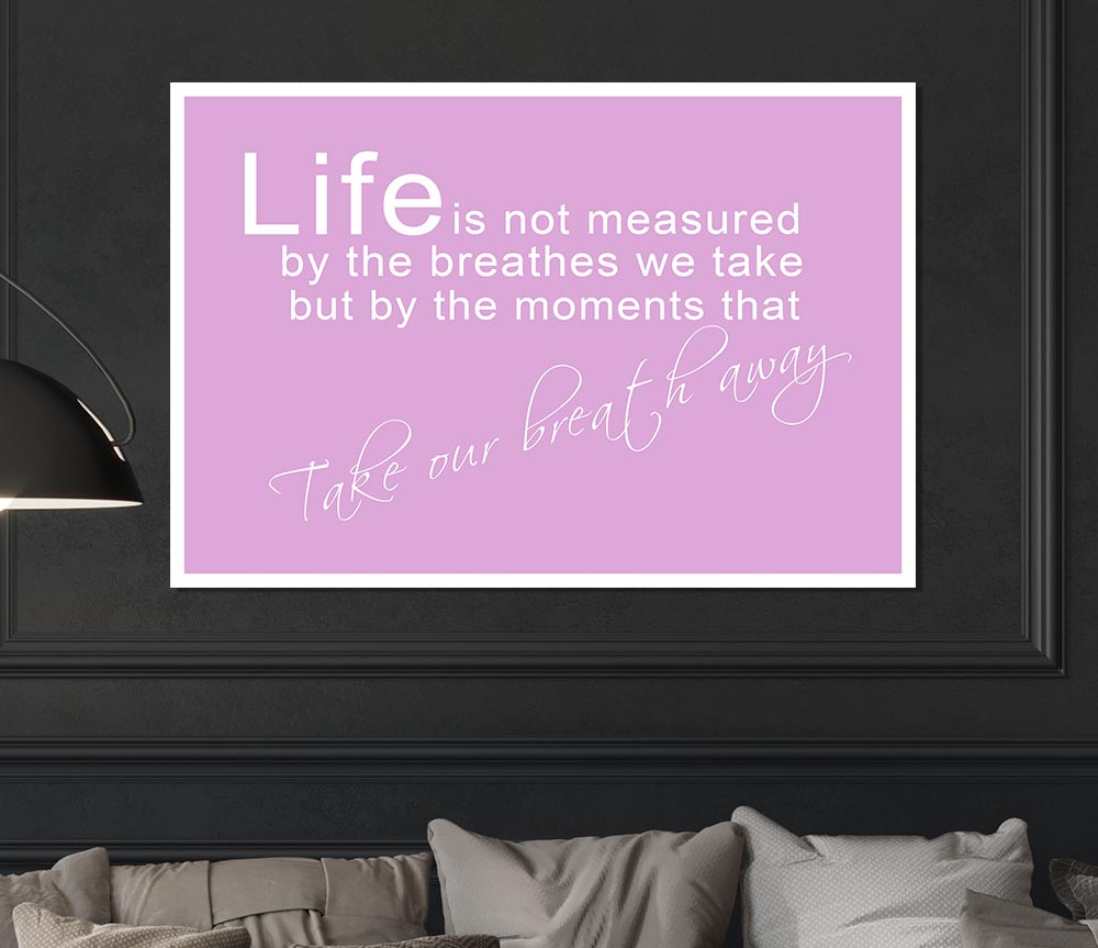 Life Is Not Measured Pink Print Poster Wall Art