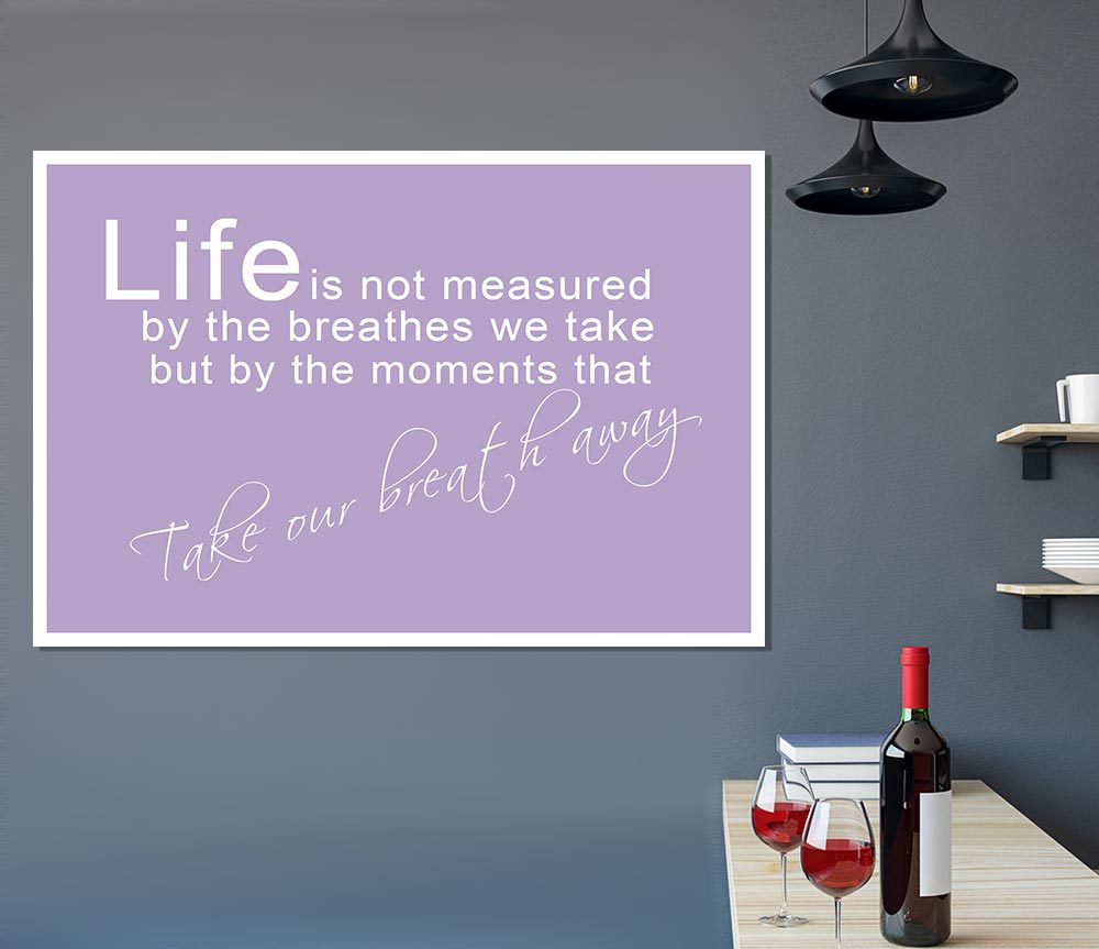 Life Is Not Measured Lilac Print Poster Wall Art