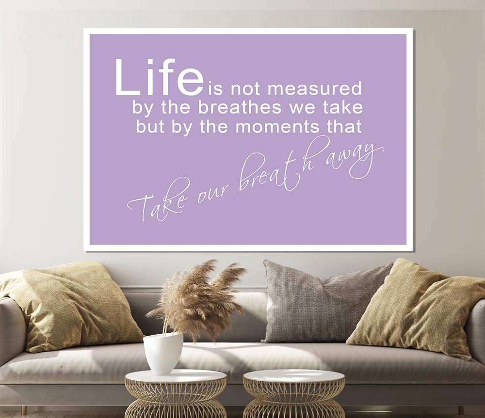 Life Is Not Measured Lilac Print Poster Wall Art