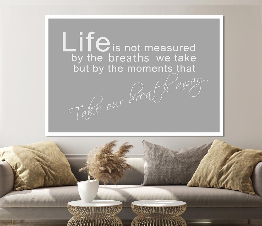 Life Is Not Measured Grey White Print Poster Wall Art