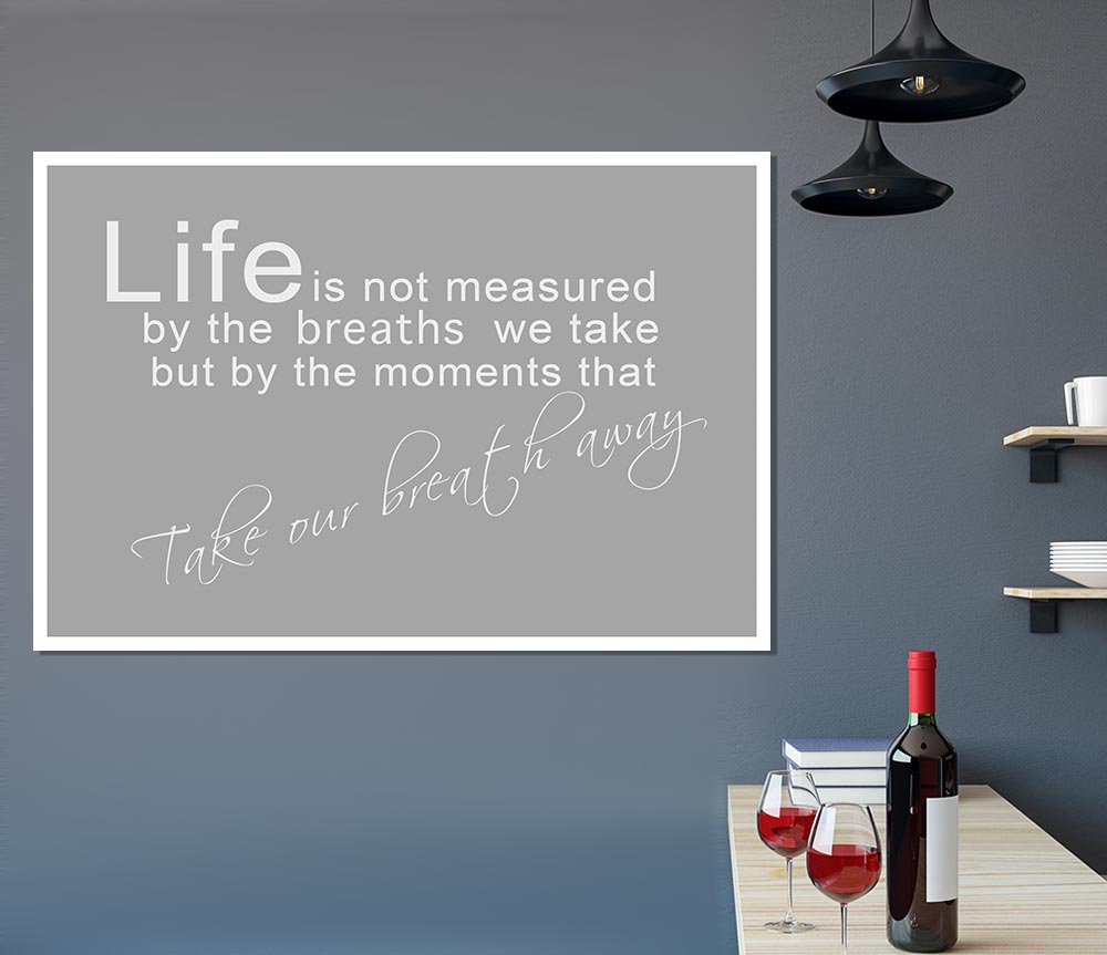 Life Is Not Measured Grey White Print Poster Wall Art