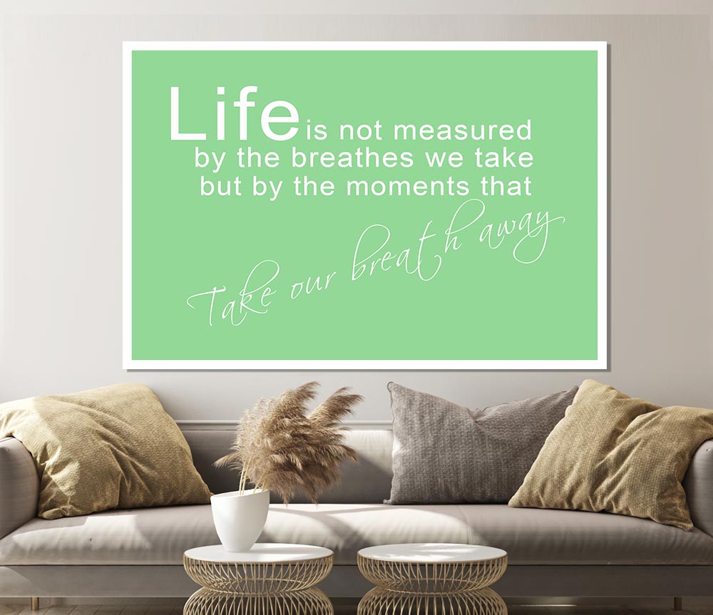 Life Is Not Measured Green Print Poster Wall Art