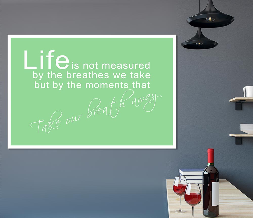 Life Is Not Measured Green Print Poster Wall Art