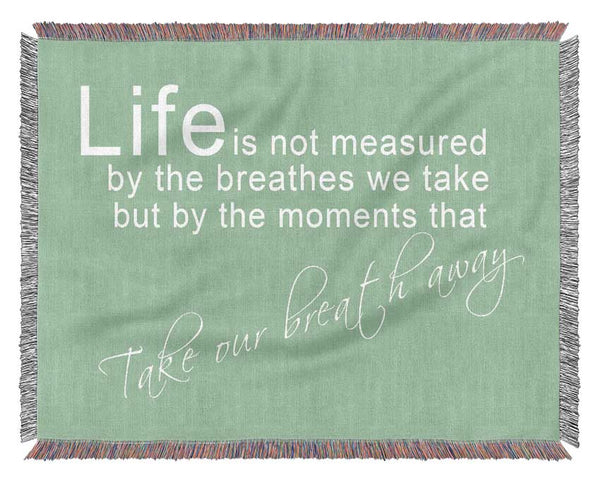 Life Is Not Measured Green Woven Blanket