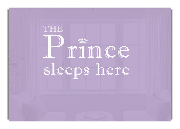 The Prince Sleeps Here Lilac