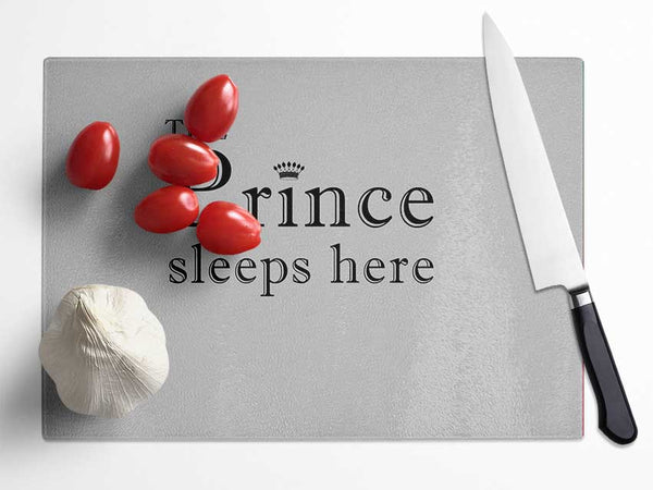 Boys room Quote The Prince Sleeps Here Grey Glass Chopping Board