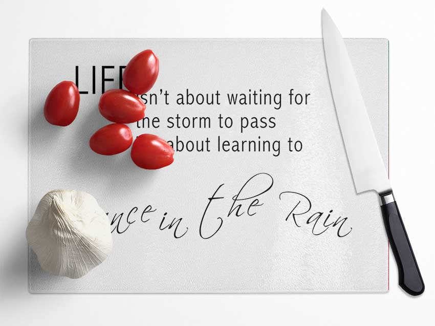 Life Isn'T About Waiting 2 White Glass Chopping Board