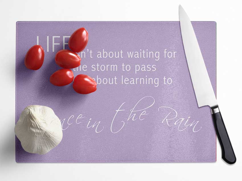 Life Isnt About Waiting 2 Lilac Glass Chopping Board