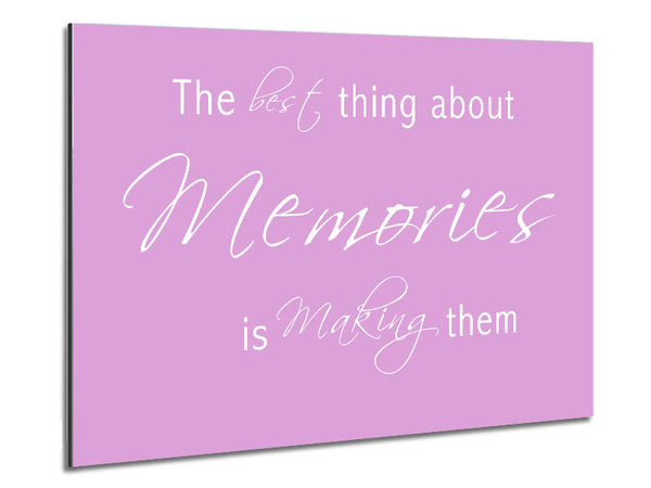 Love Quote The Best Thing About Memories 2 Pink