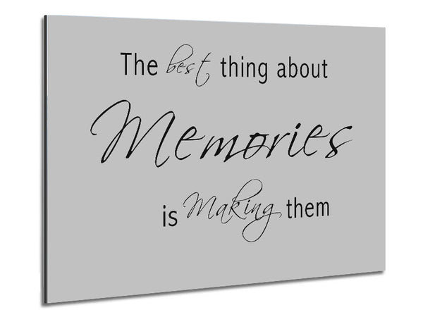 Love Quote The Best Thing About Memories 2 Grey