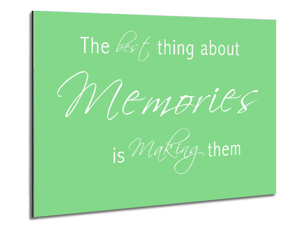 Love Quote The Best Thing About Memories 2 Green