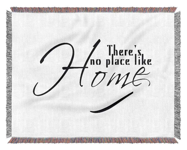 Home Quote Theres No Place Like Home White Woven Blanket