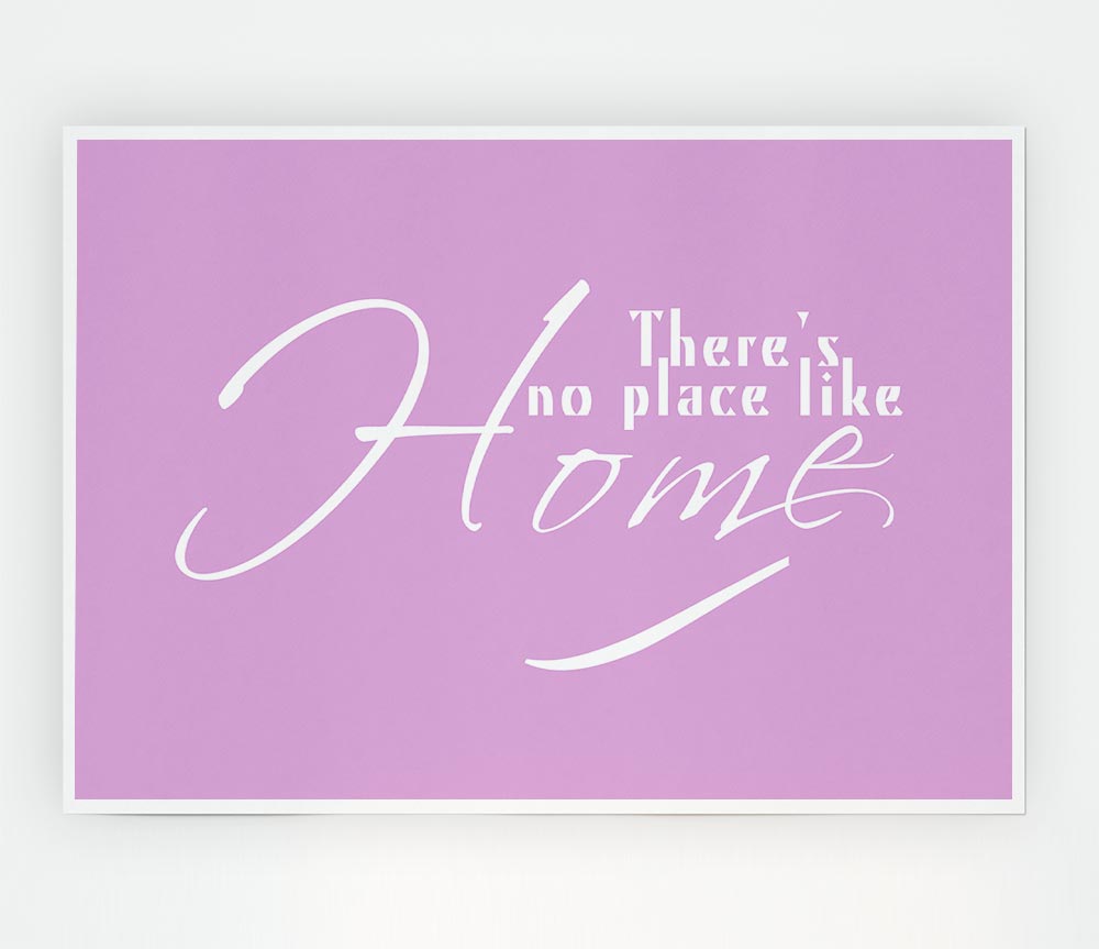 Home Quote Theres No Place Like Home Pink Print Poster Wall Art