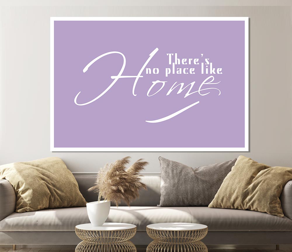 Home Quote Theres No Place Like Home Lilac Print Poster Wall Art