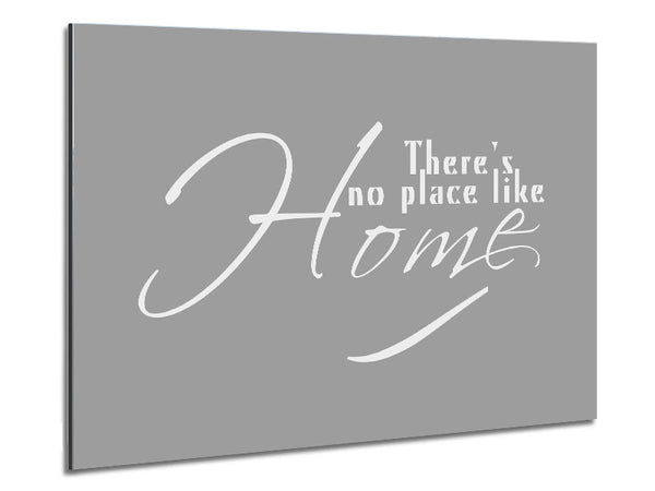 Home Quote Theres No Place Like Home Grey White