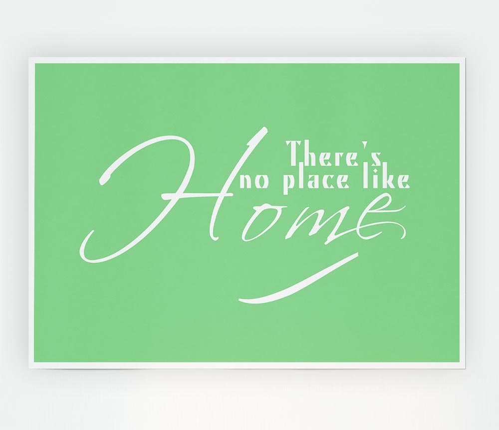 Home Quote Theres No Place Like Home Green Print Poster Wall Art