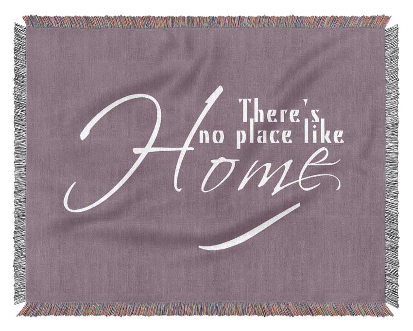 Home Quote Theres No Place Like Home Dusty Pink Woven Blanket