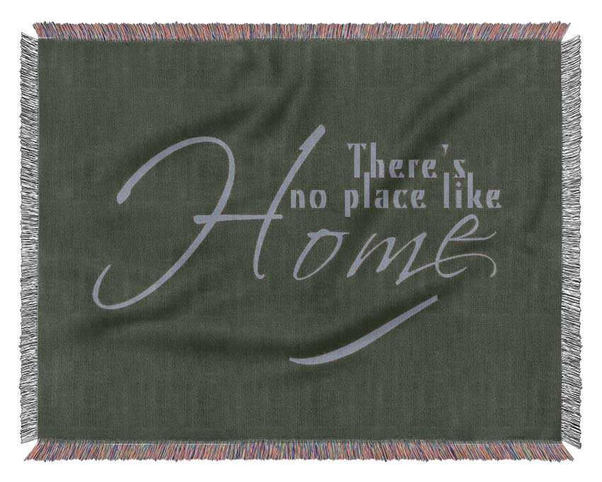 Home Quote Theres No Place Like Home Chocolate Woven Blanket