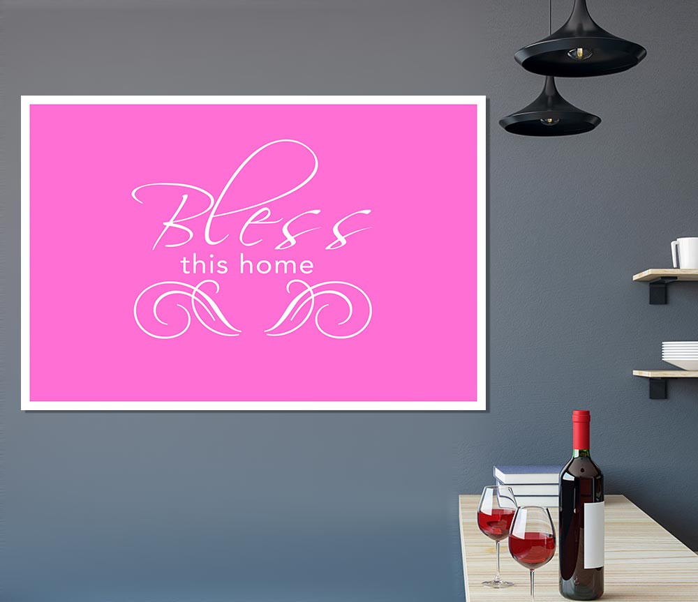 Home Quote Bless This Home Vivid Pink Print Poster Wall Art