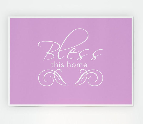 Home Quote Bless This Home Pink Print Poster Wall Art