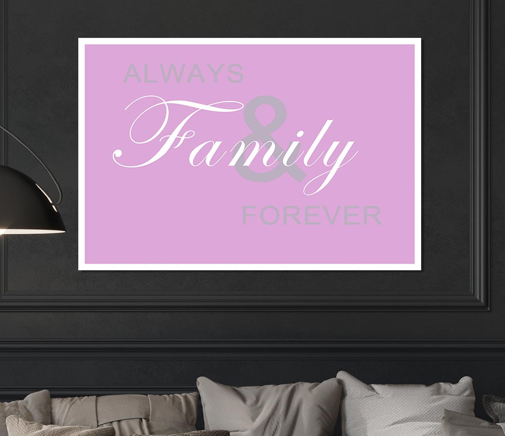 Family Quote Always And Forever Pink Print Poster Wall Art